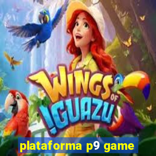 plataforma p9 game